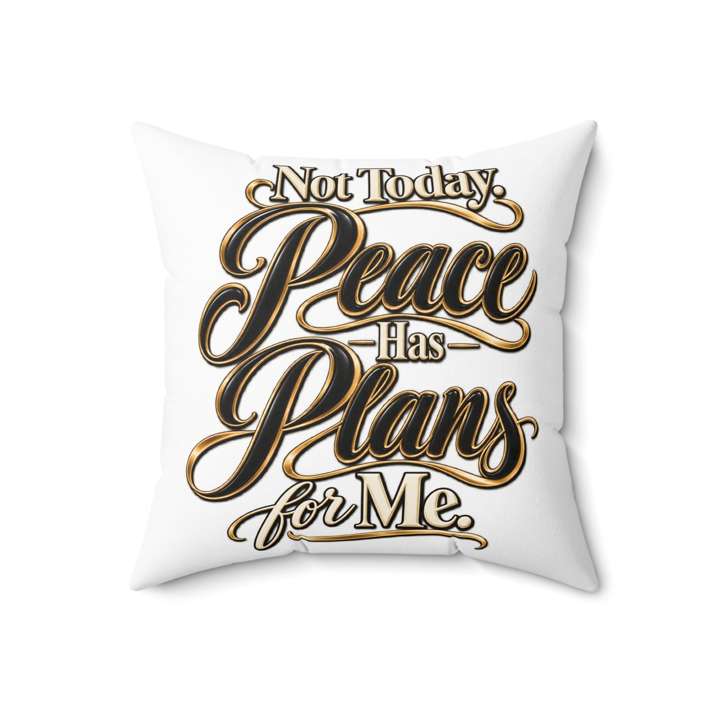 Not Today — "Peace Has Plans for Me" Decorative Throw Pillow