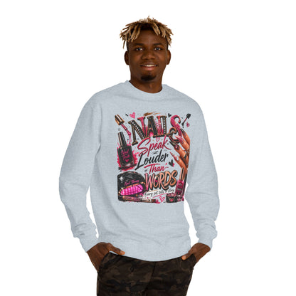 Nails Speak Louder Than Words Sweatshirt — Nail Tech & Beauty Lover Crewneck