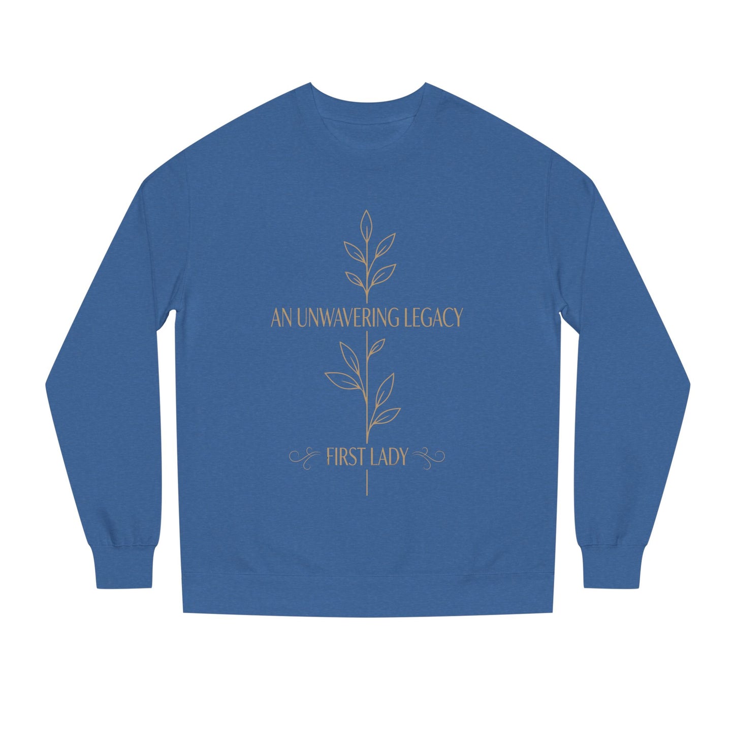 An Unwavering Legacy First Lady Sweatshirt
