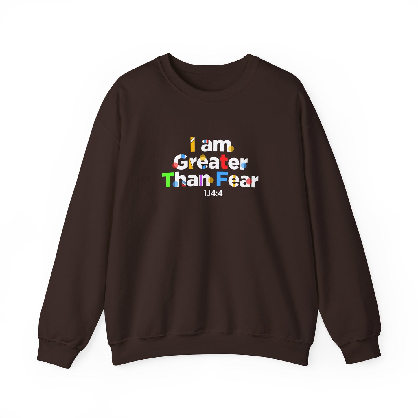 I Am Greater Than Fear 1j4:4  Sweatshirt