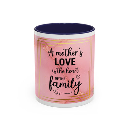 Mother’s Love Accent Coffee Mug — “A Mother's Love is the Heart of the Family” (Pink Floral, 11/15oz)