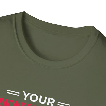 "Your Mental Health Comes First Always" T-Shirt