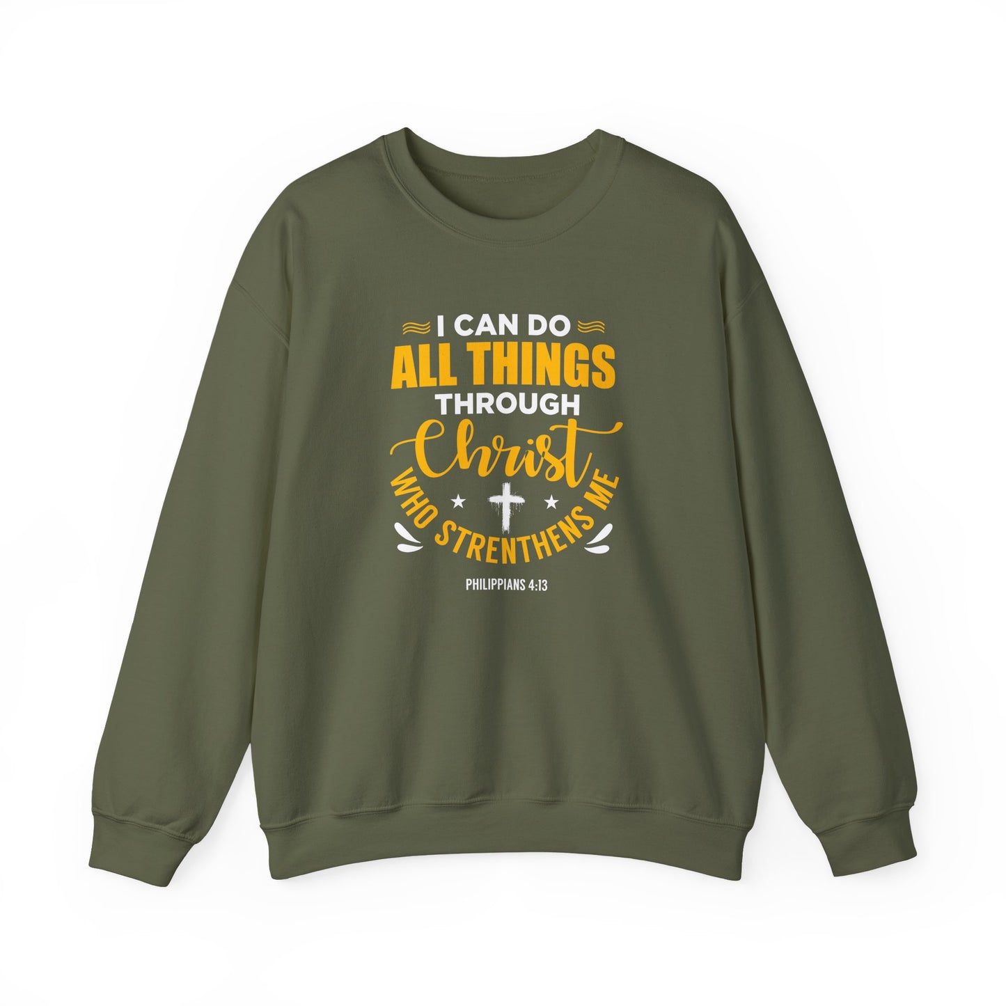I Can Do All Things Through Christ Who Strengthens Me- Philippians 4:13 Sweatshirt