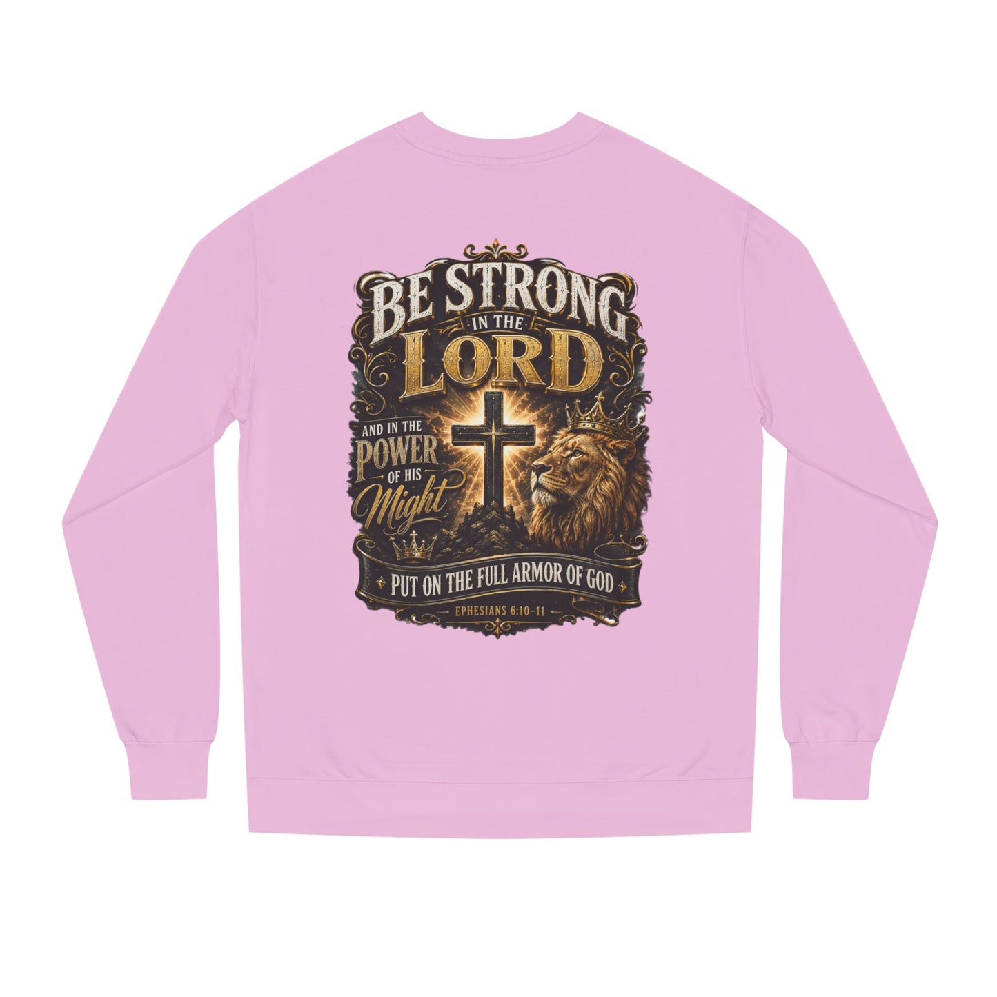 Christian Crewneck Sweatshirt — “Be Strong in the Lord” Cross & Lion Faith Pullover