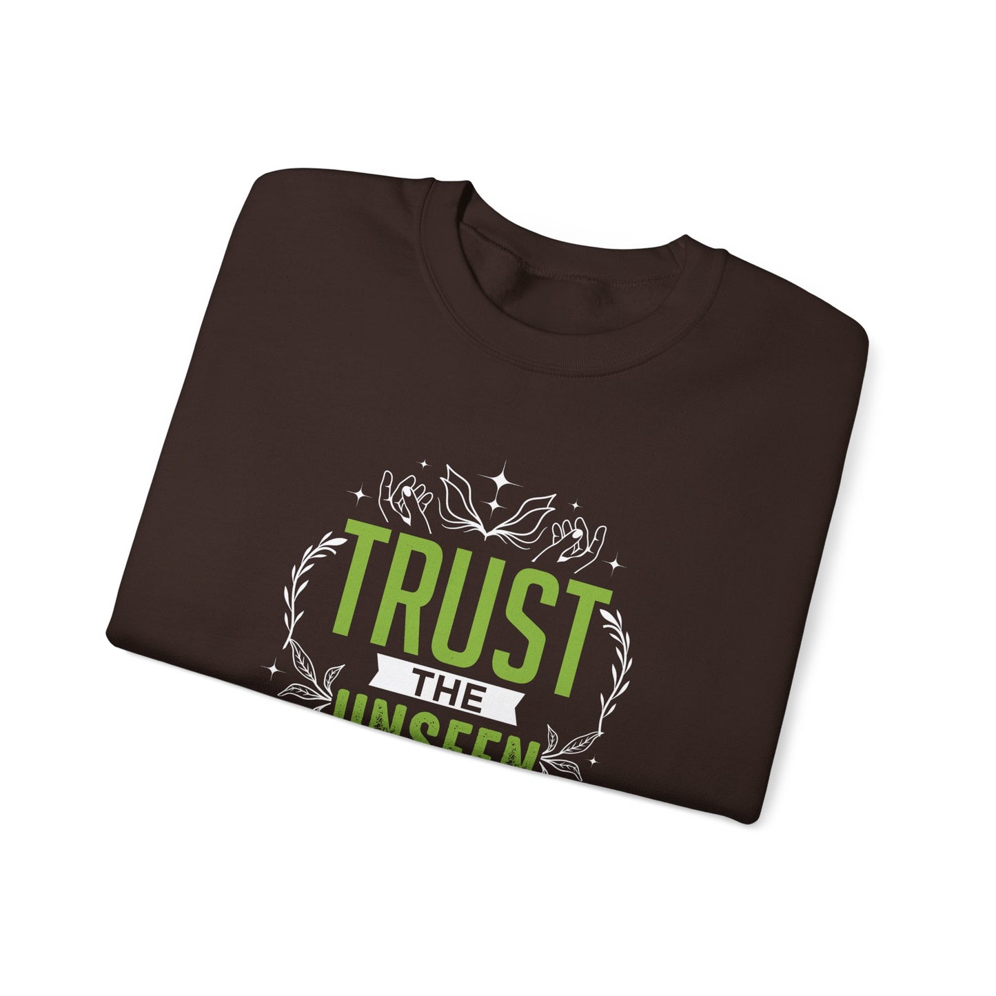 Trust the Unseen  Sweatshirt