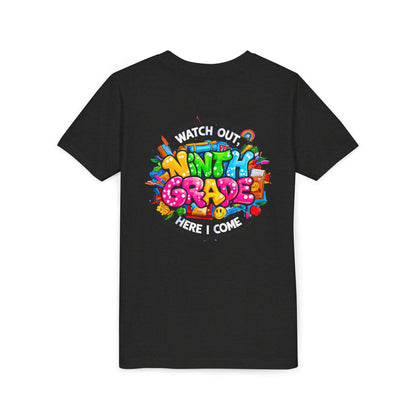 Youth Tee — “Watch Out Ninth Grade Here I Come” Colorful Back-to-School Shirt
