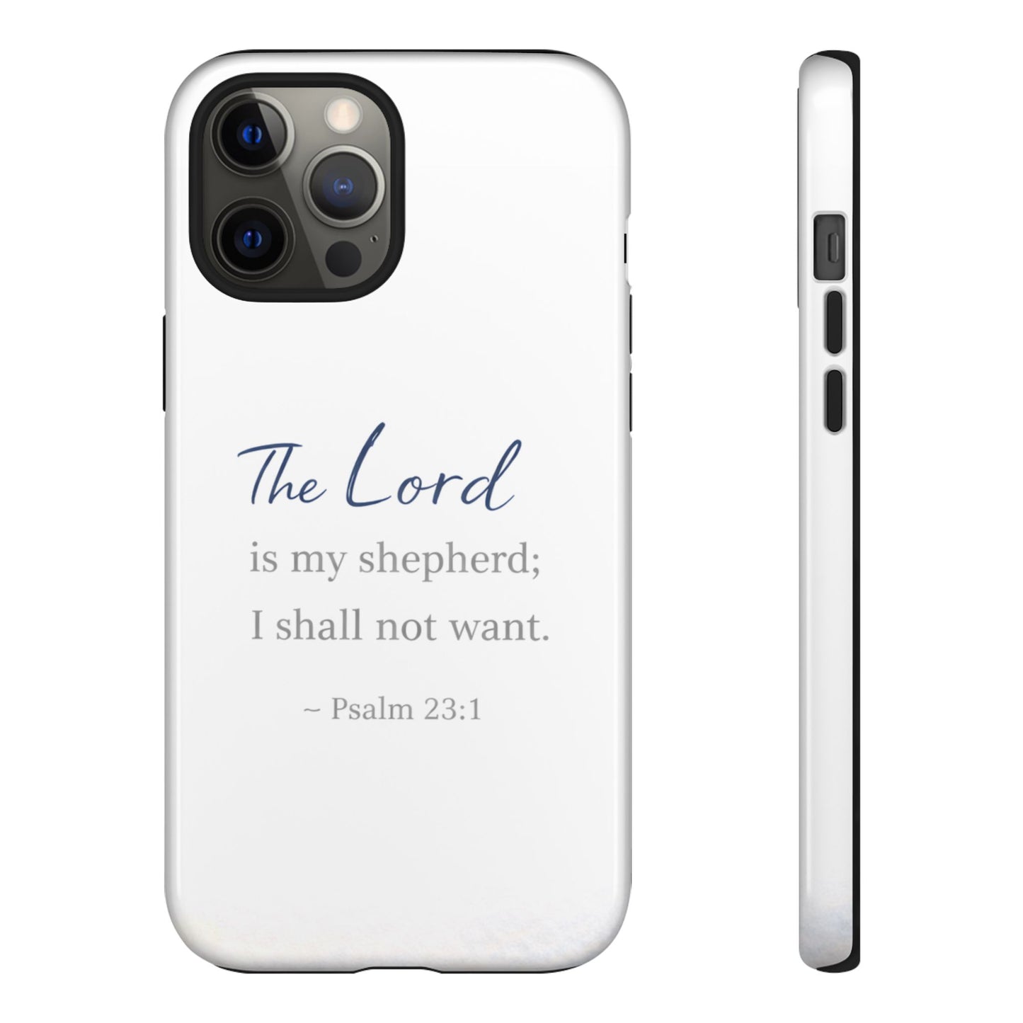 Psalm 23:1 Phone Case — "The Lord is my shepherd; I shall not want" Christian Protective Cover