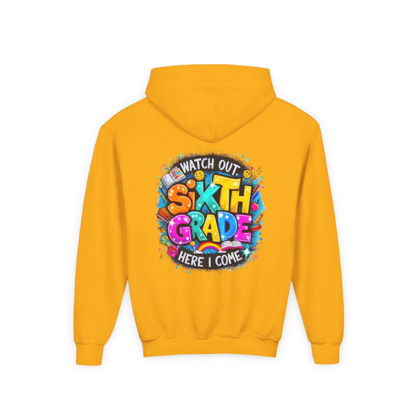 Sixth Grade Hoodie - "Watch Out, Sixth Grade Here I Come" Back-to-School Kids Sweatshirt