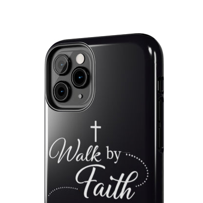 Walk by Faith Tough Phone Case – Christian Inspirational Scripture Design