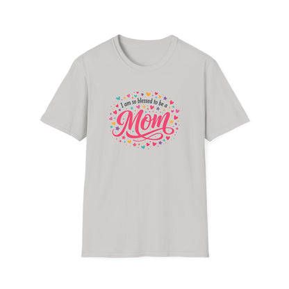 I Am So Blessed To Be A Mom T-Shirt