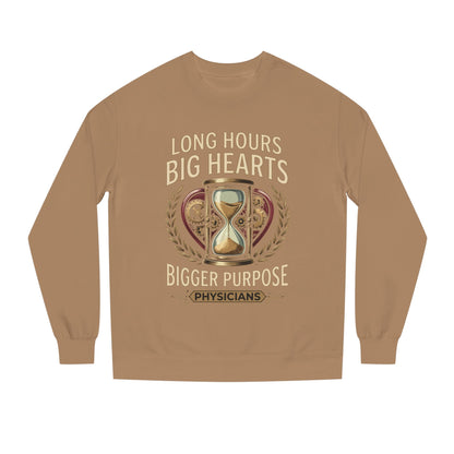Physicians Sweatshirt – “Long Hours Big Hearts Bigger Purpose” Medical Crewneck