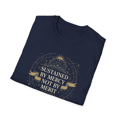 Sustained By Mercy Not By Merit T-Shirt