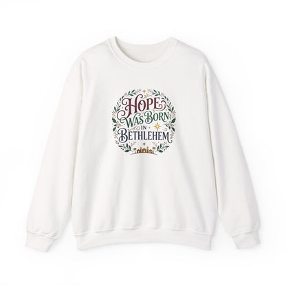 "Hope Was Born in Bethlehem" Sweatshirt