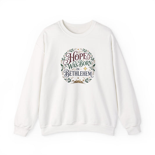 "Hope Was Born in Bethlehem" Sweatshirt
