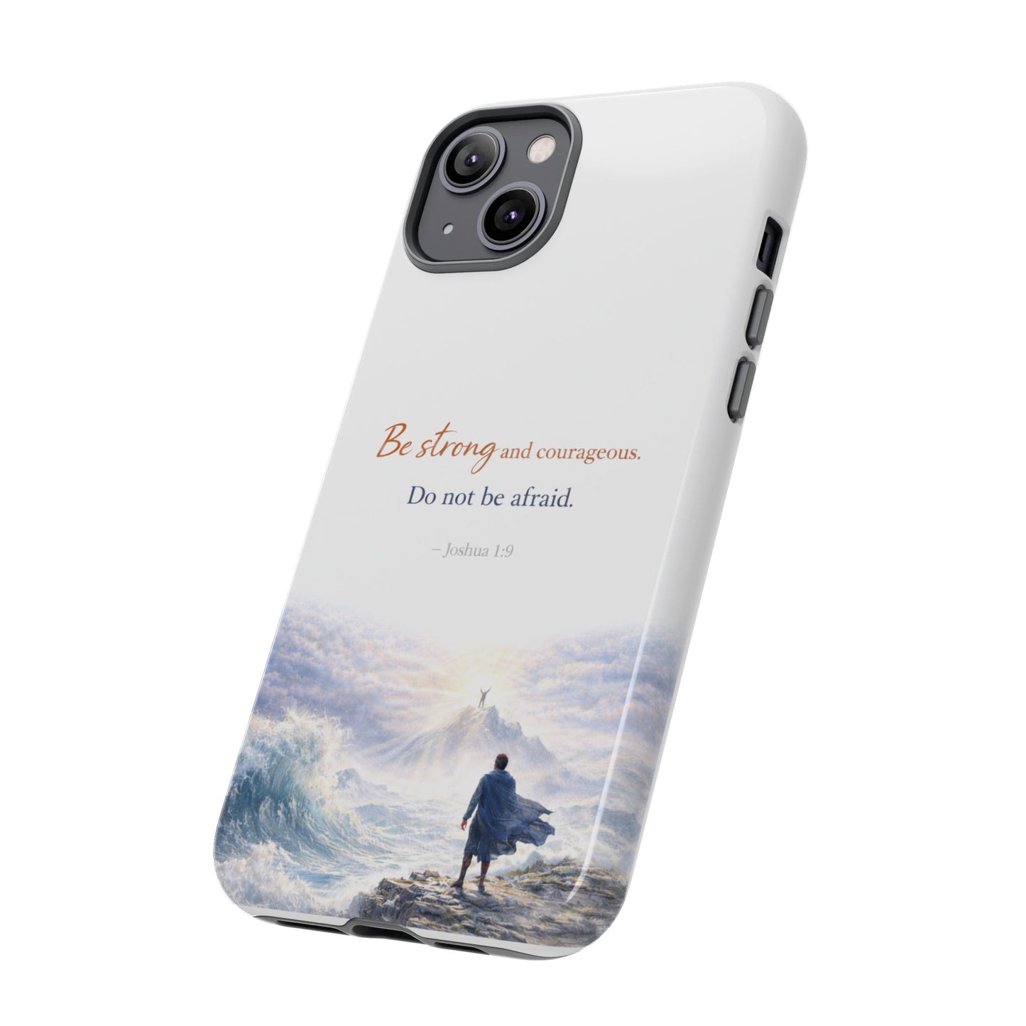 Inspirational 'Be Strong and Courageous' Phone Case — Joshua 1:9 Christian Protective Tough Case