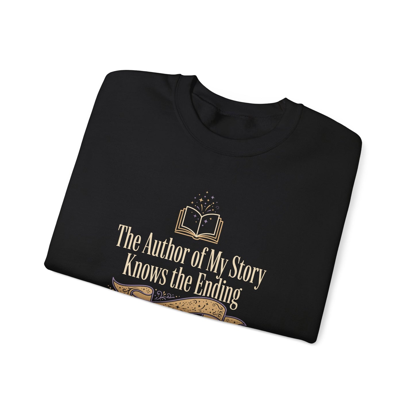 The Author of My Story Knows the Ending Sweatshirt