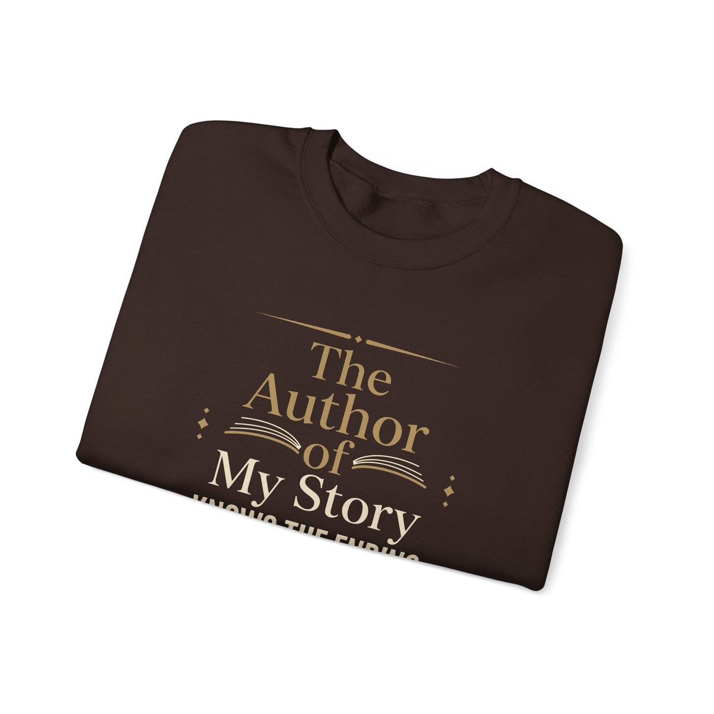 The Author of My Story Knows the Ending Sweatshirt