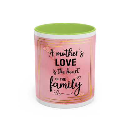Mother’s Love Accent Coffee Mug — “A Mother's Love is the Heart of the Family” (Pink Floral, 11/15oz)