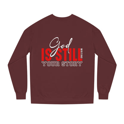 God Is Still Your Story Sweatshirt — Inspirational Christian Crewneck