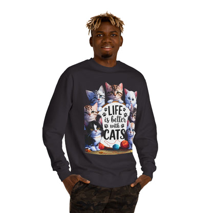 Cats Crewneck Sweatshirt — "Life Is Better With Cats" Cozy Cat Lover Pullover