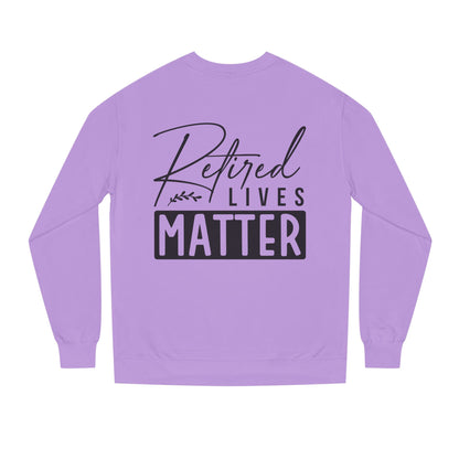 Retired Lives Matter Sweatshirt — Funny Retirement Crewneck Gift