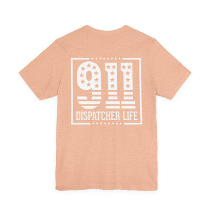 911 Dispatcher Life T-Shirt — Patriotic Emergency Dispatcher Tee