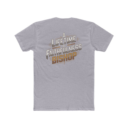 A Lifetime of Faithfulness Bishop T-Shirt