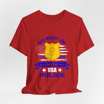 Patriotic "Our Hearts Are With USA Police" Tee — Support Law Enforcement Shirt