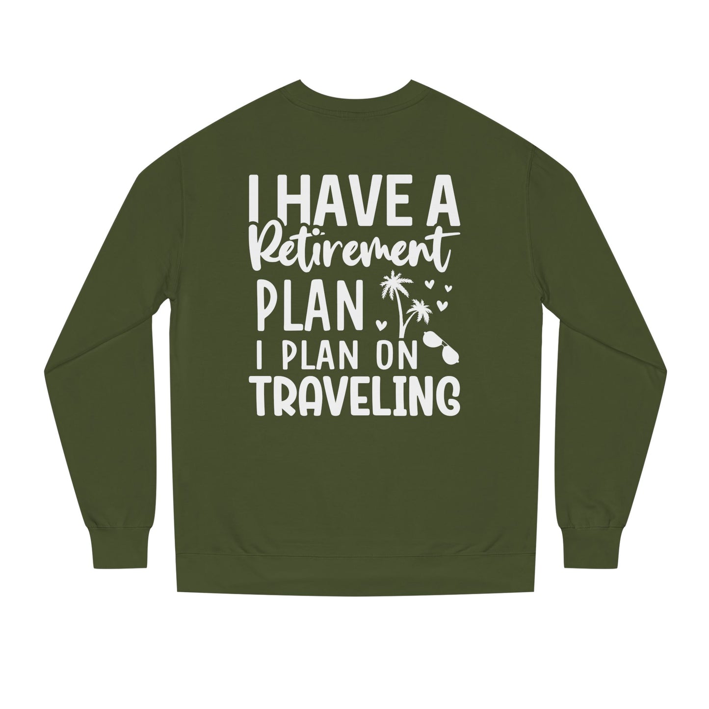 Retirement Travel Sweatshirt – "I Have a Retirement Plan I Plan on Traveling"