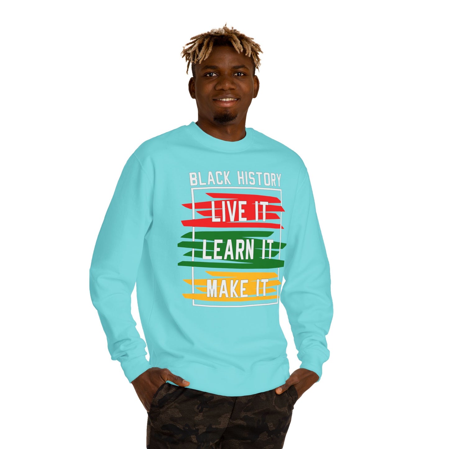 Black History 'Live It, Learn It, Make It' Sweatshirt