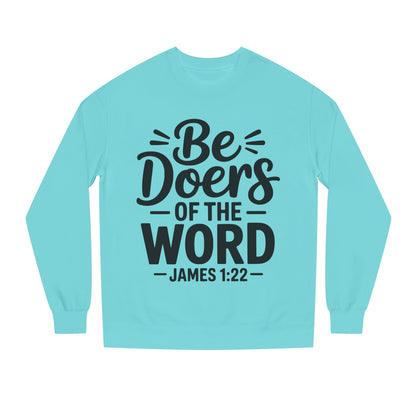 Be Doers of the Word Sweatshirt — James 1:22 Christian Crewneck