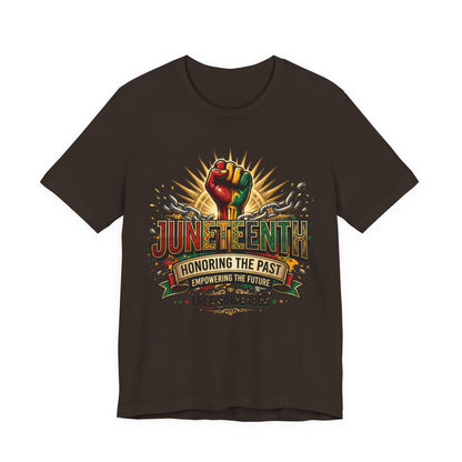 Juneteenth Graphic Tee — "Honoring the Past, Empowering the Future"