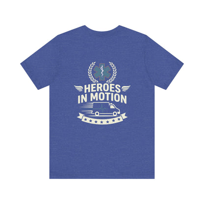 EMT "Heroes in Motion" Tee - Paramedic Ambulance Tribute Shirt