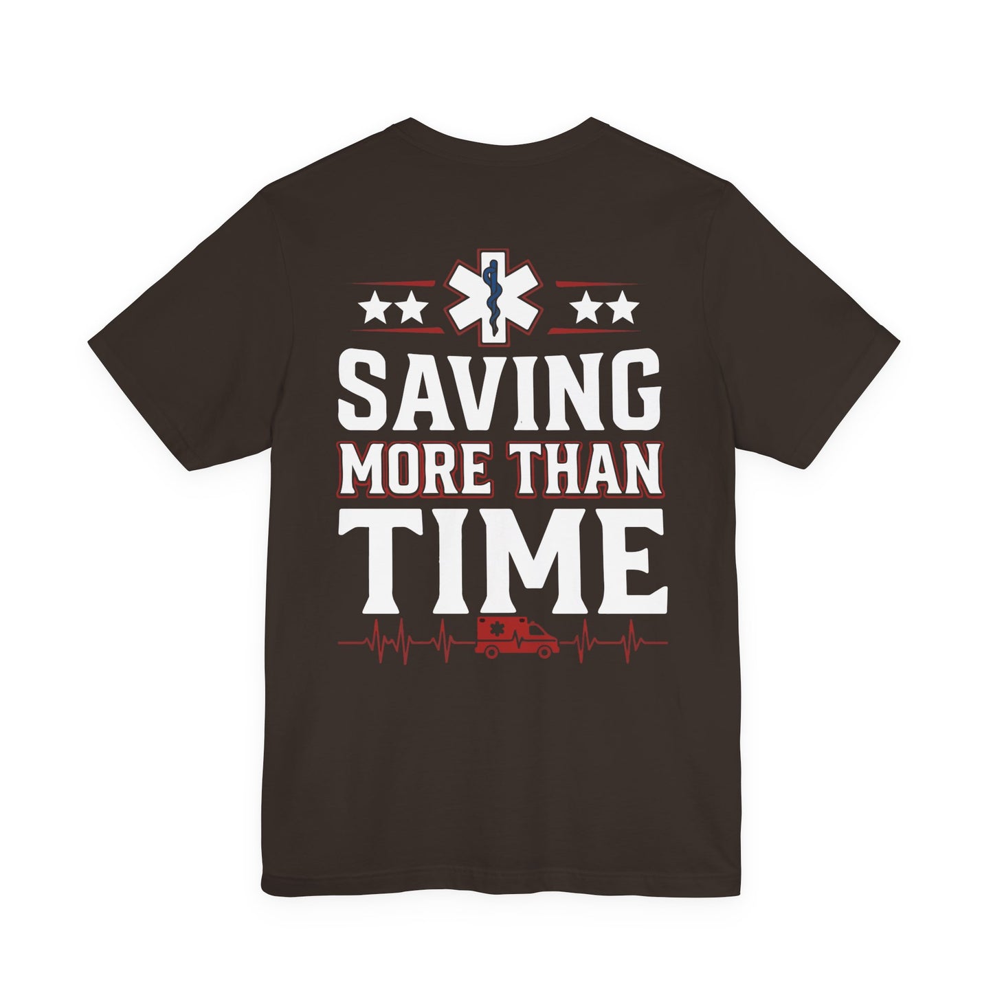 EMT T-Shirt — "Saving More Than Time" Emergency Medical Services Tee