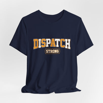 Dispatch Strong T‑Shirt — Bold Rescue Dispatcher Tee