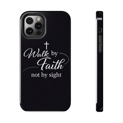 Walk by Faith Tough Phone Case – Christian Inspirational Scripture Design