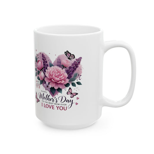 Mother's Day Floral Ceramic Mug – "Happy Mother's Day I Love You" (11oz & 15oz)
