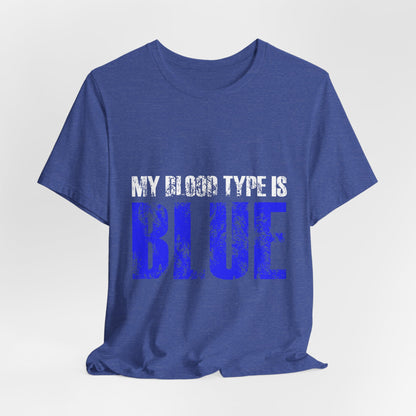 My Blood Type Is Blue T-Shirt — Funny Political / Team Blue Pride Tee