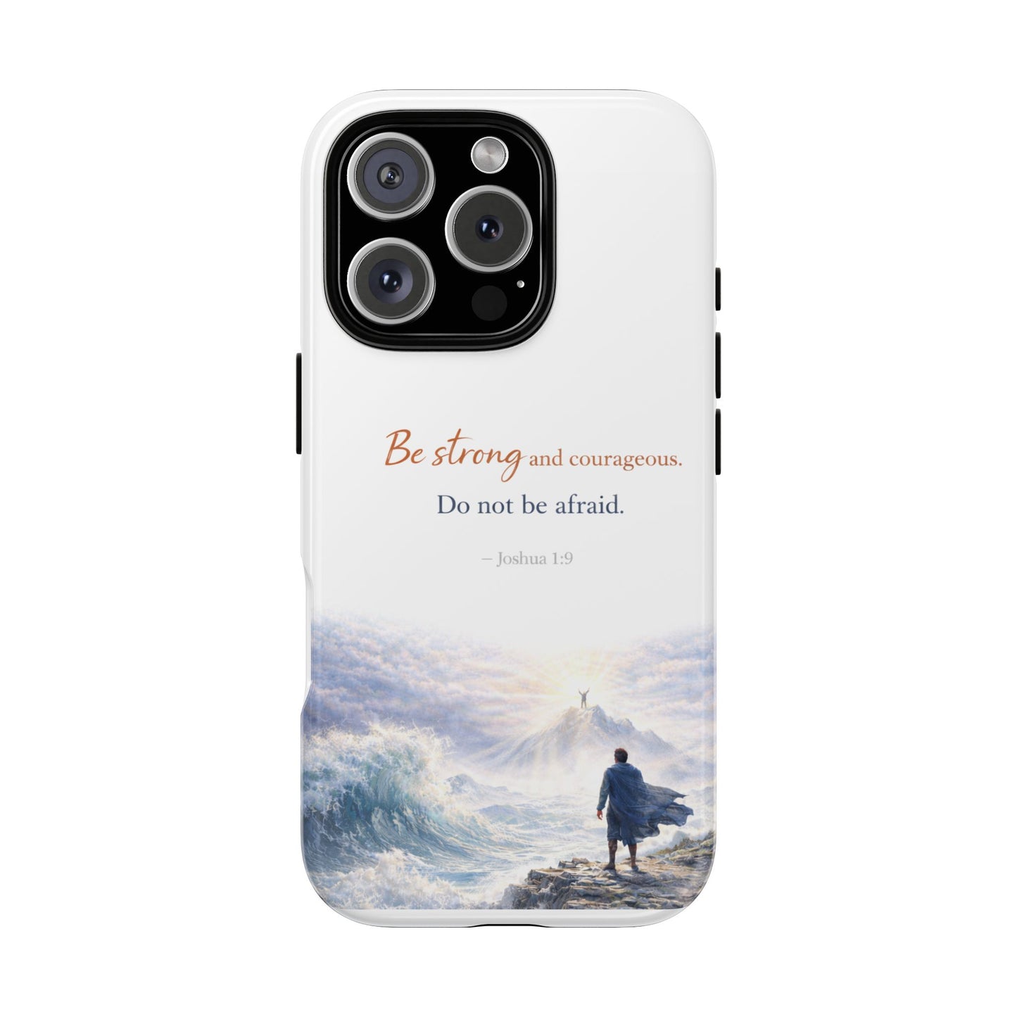 Inspirational 'Be Strong and Courageous' Phone Case