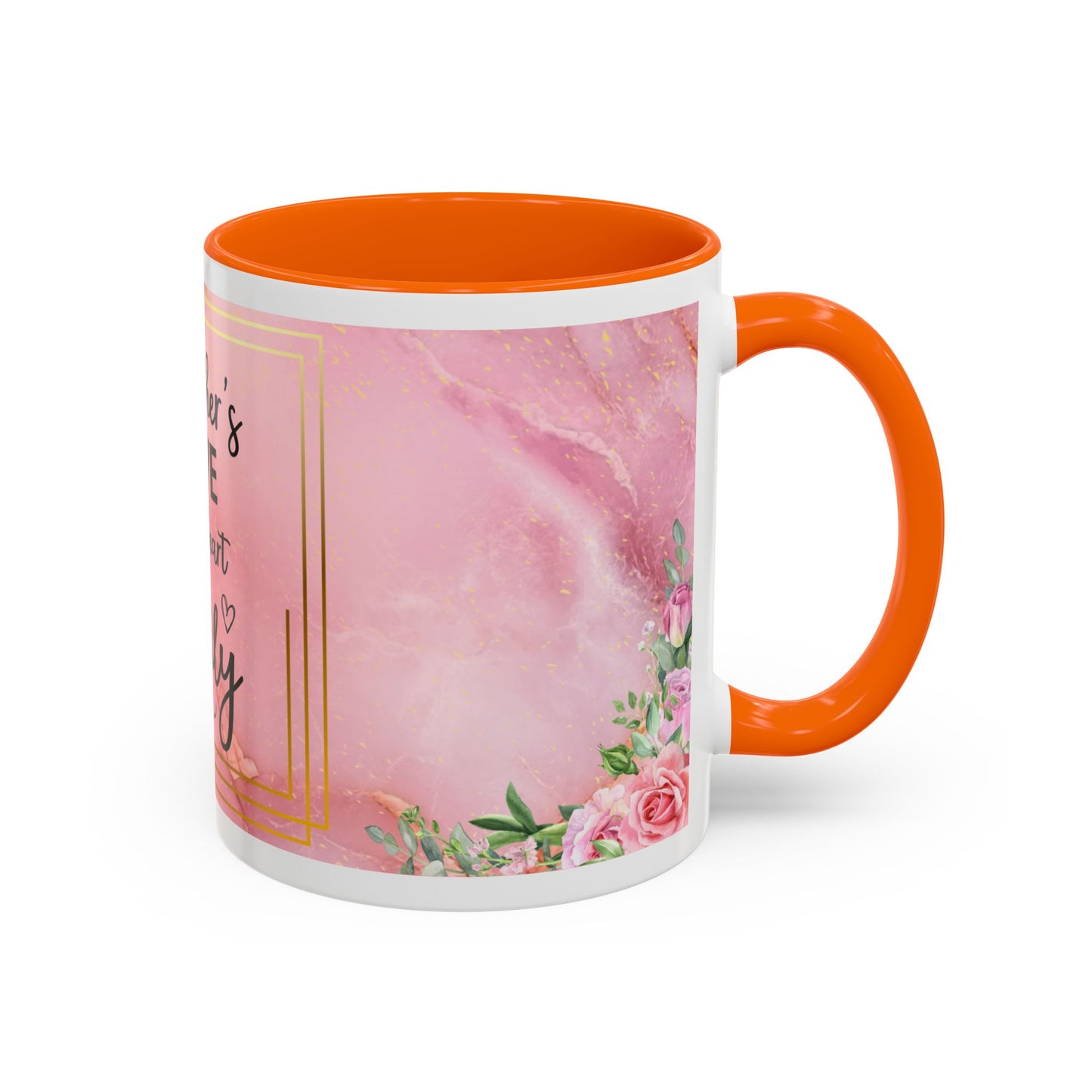 Mother’s Love Accent Coffee Mug — “A Mother's Love is the Heart of the Family” (Pink Floral, 11/15oz)