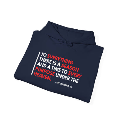 To Everything There Is a Season - Ecclesiastes 3:1 Hoodie