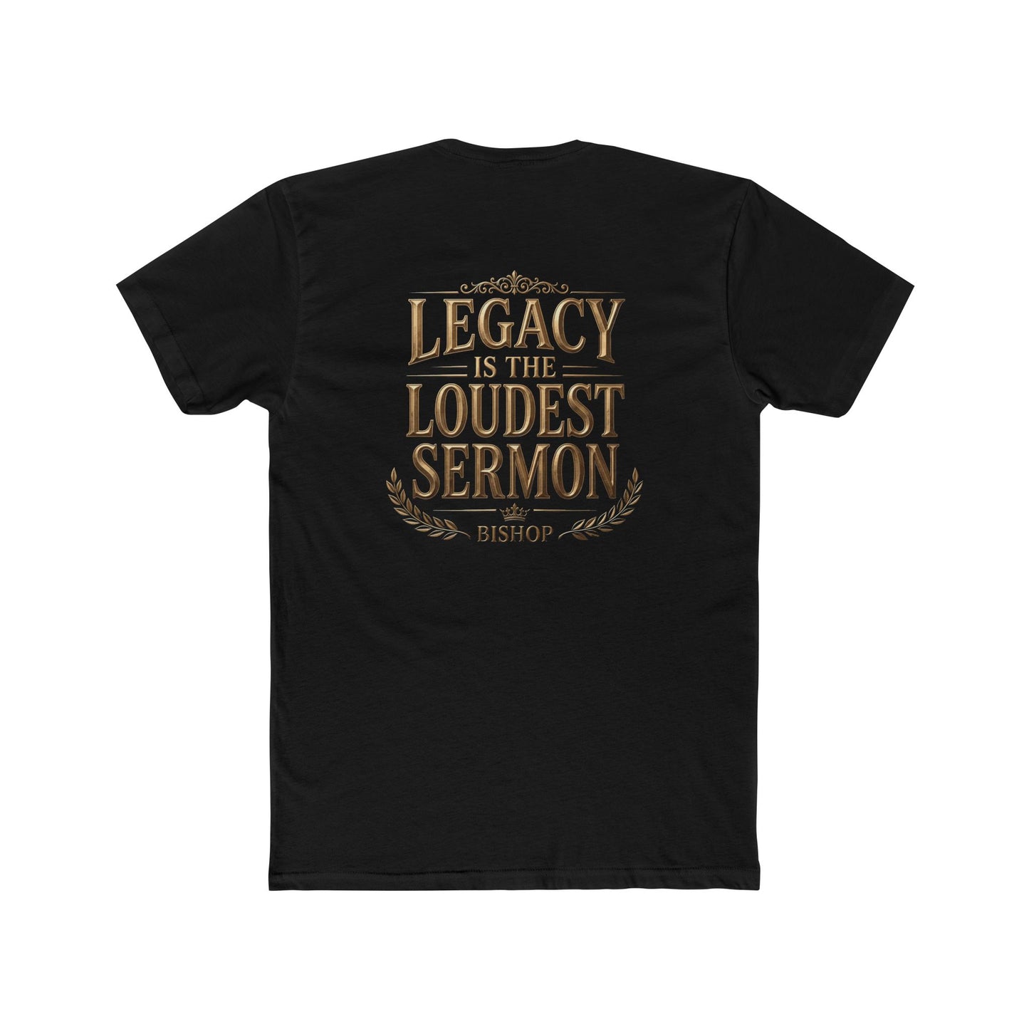 T‑Shirt — "Legacy Is The Loudest Sermon" Inspirational Christian Tee