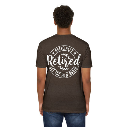 Retired T-Shirt – "Officially Retired, Let the Fun Begin" Retirement Tee