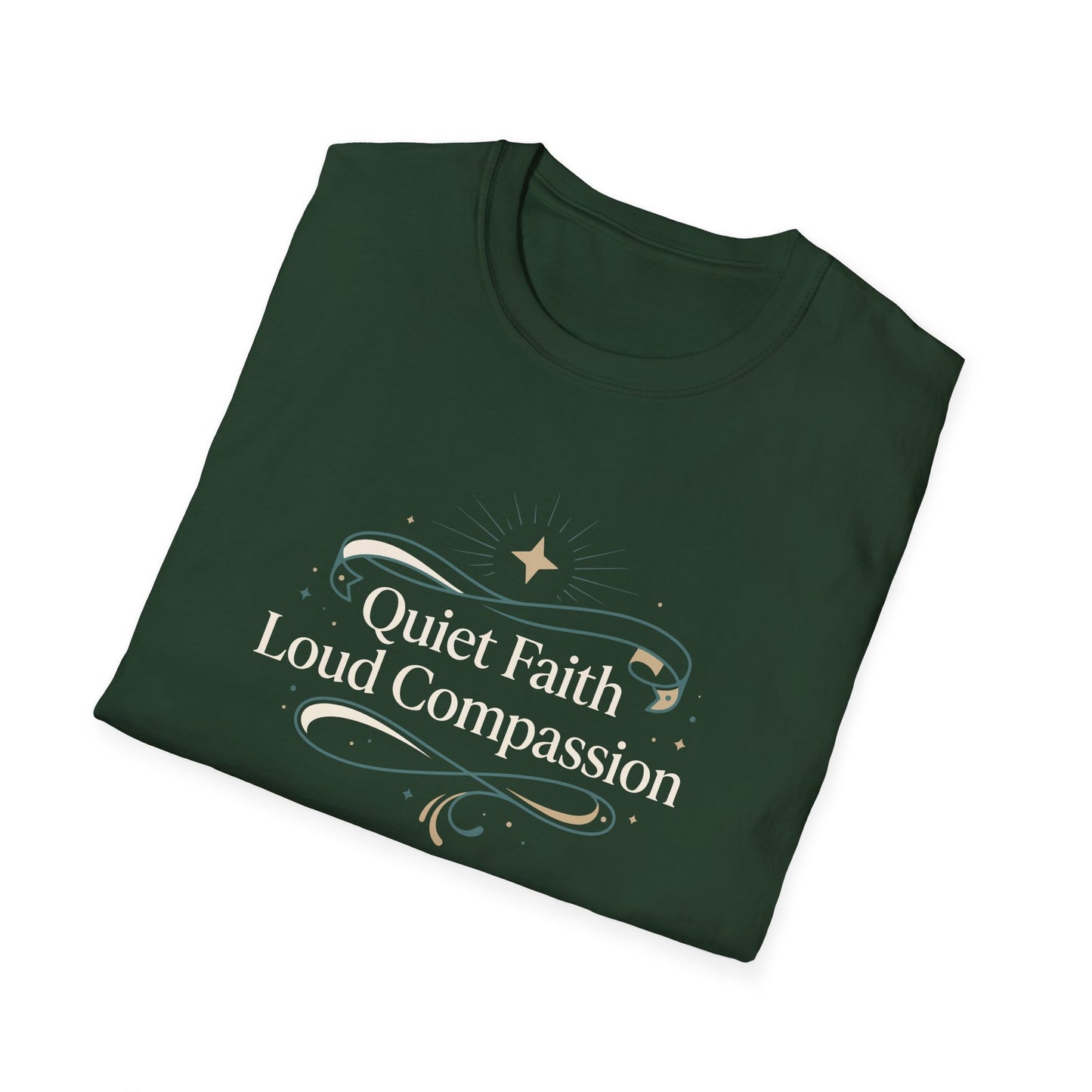 Quiet Faith Loud Compassion T-Shirt