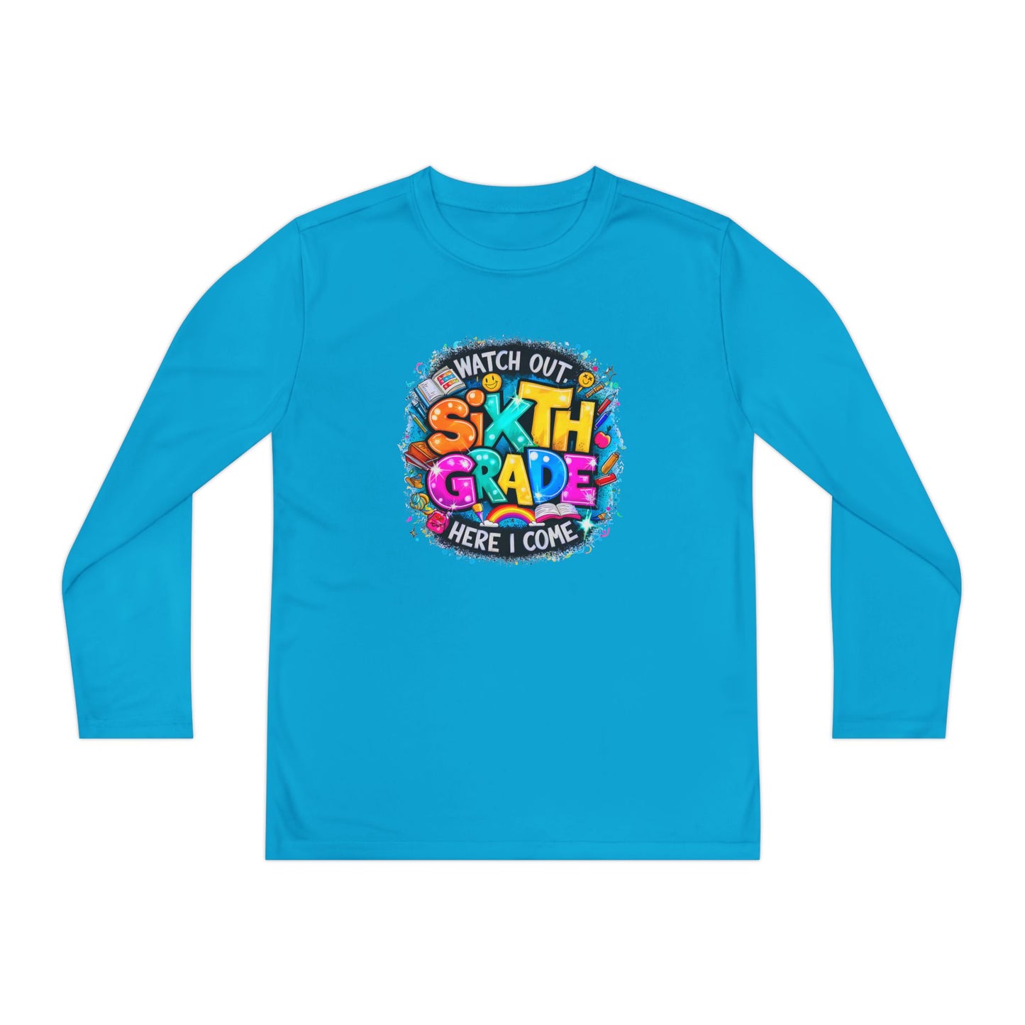 Youth Long Sleeve Tee — "Watch Out Sixth Grade Here I Come" Back-to-School Shirt