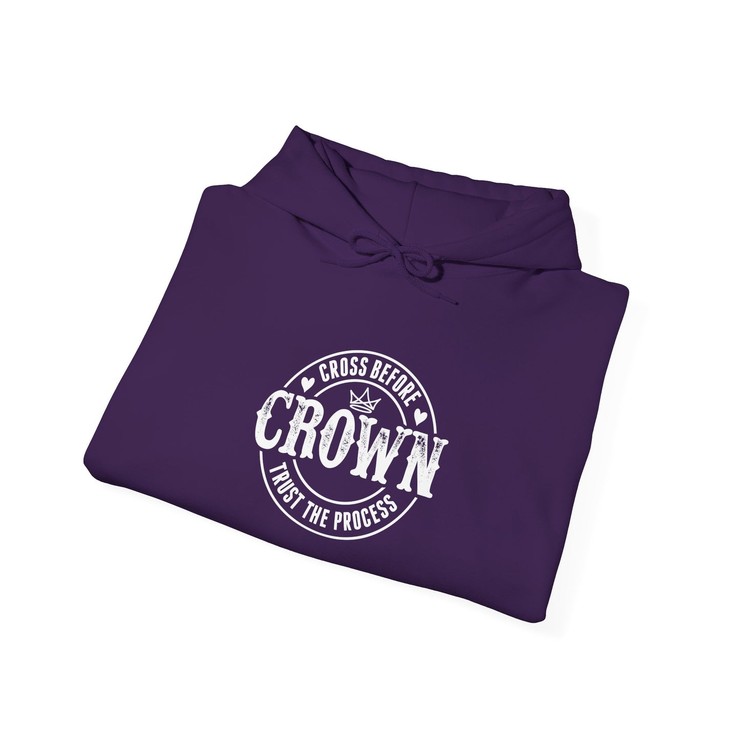 Cross Before Crown, Trust the Process Hoodie