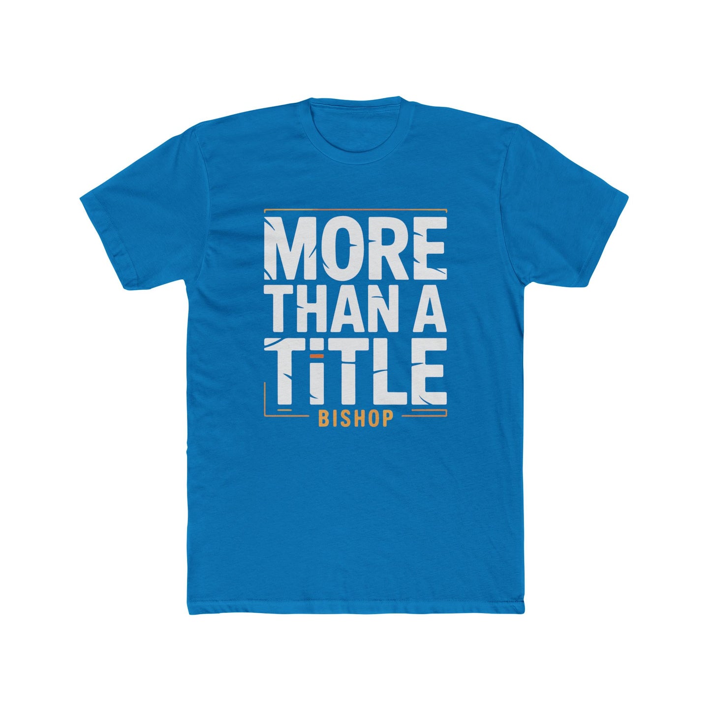 More Than a Title Bishop T‑Shirt
