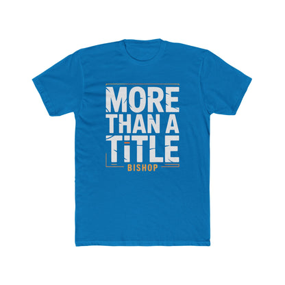 More Than a Title Bishop T‑Shirt
