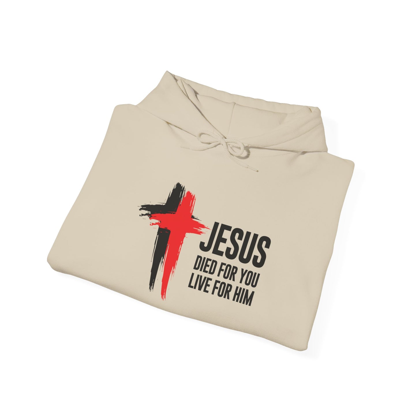"Jesus Died For You, Live For Him" Hoodie