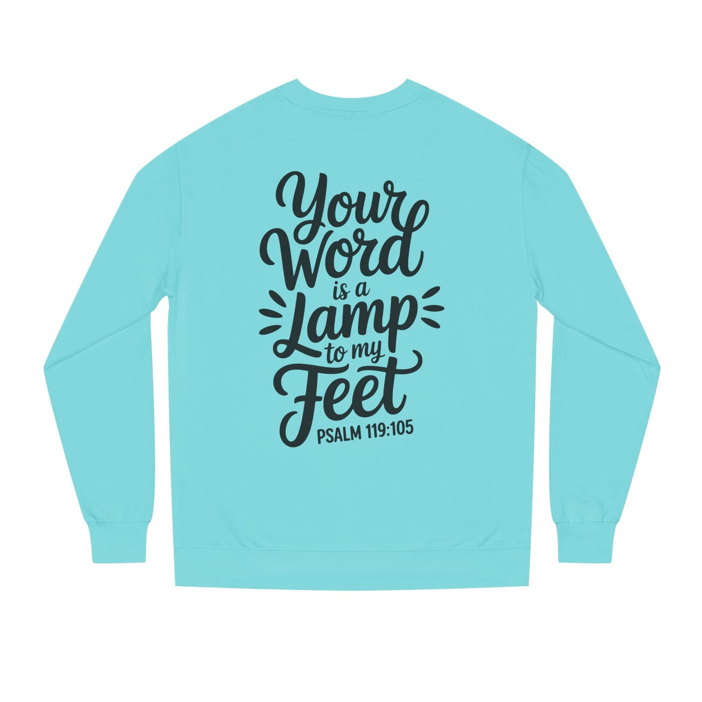 Psalm 119:105 "Your Word Is a Lamp to My Feet" Sweatshirt